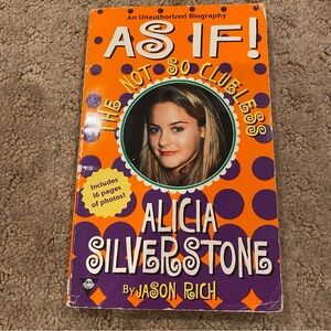 Book, “As If! Unauthorized Biography Alicia Silverstone”